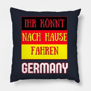Germany Qatar World Cup 2022 - Ihr Konnt Nach Hause Fahren Pillow