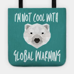 I'm not cool with global warming Tote