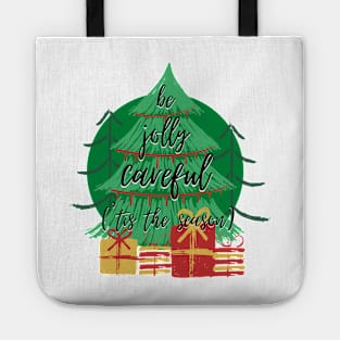 'Tis the Season to Be Jolly Careful Tote