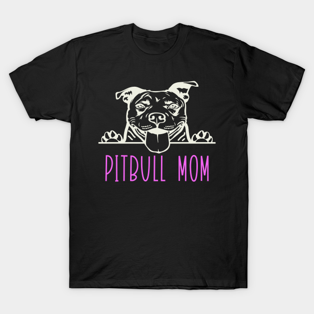 Discover Pitbull Mom with Pitbull Dog - Mom - T-Shirt