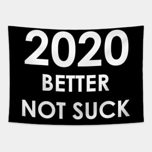 2020 Better Not Suck (white) Tapestry