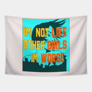 im not like other girls im worse Tapestry