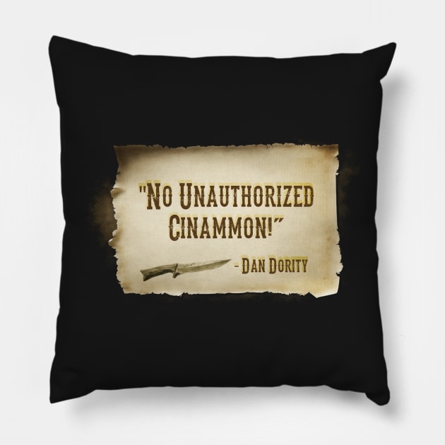 No Unauthorized Cinnamon! Pillow by Imagequest