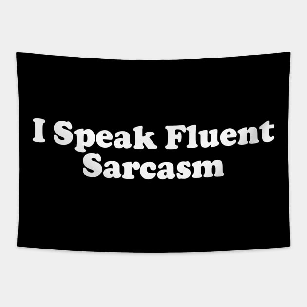 I Speak Fluent Sarcasm v2 Tapestry by Emma