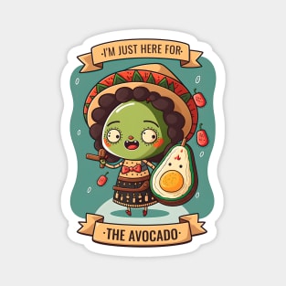 I'm Just Here For The Avocado Cinco De Mayo Funny Mexican Fiesta Magnet