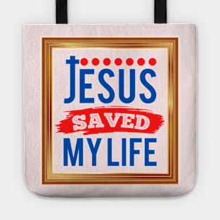 Jesus Saved My Life Tote