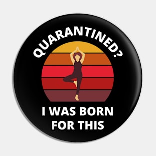 Quarantined? As a yoga person I was born for this! (standing) Pin