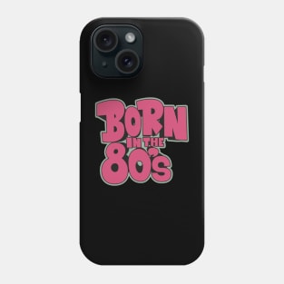 Born in the 80`s illustration Phone Case
