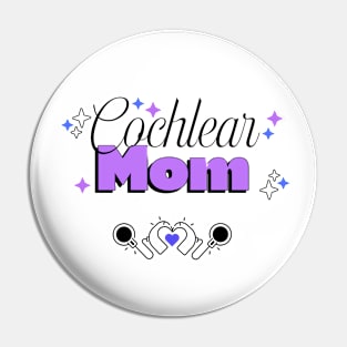 Cochlear Mom | Cochlear Implants Pin