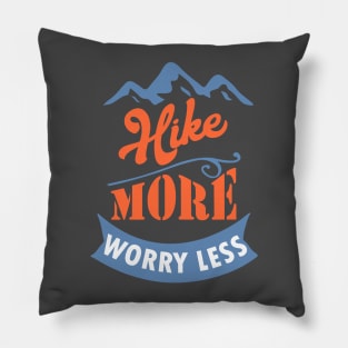 Hike more Worry less Pillow