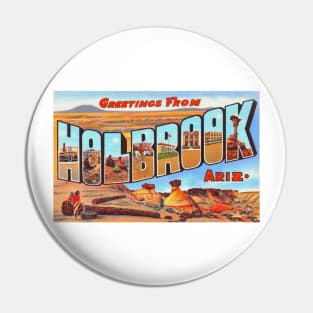 Greetings from Holbrook Arizona, Vintage Large Letter Postcard Pin