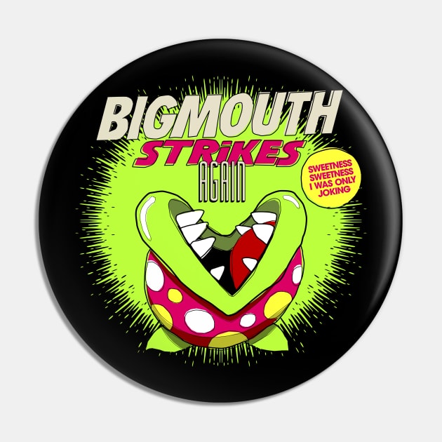 Bigmouth Strikes Again Pin by butcherbilly