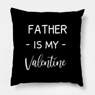 father Is My Valentine , father Lover , Funny Valentines , Valentines Day , father lover, Fur father For Life, father Valentine Pillow