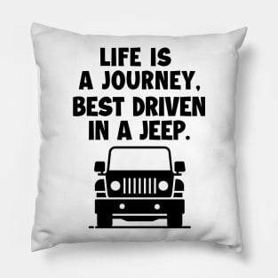 Life is a journey, best driven in a jeep. Pillow