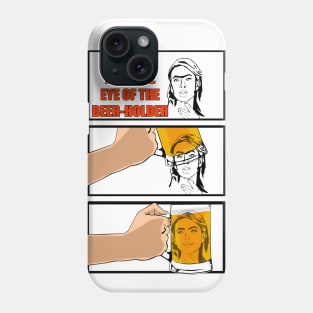 Beauty is in the eye of the beer holder (female) Phone Case