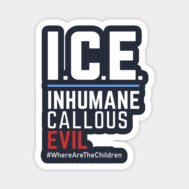 ICE Immigration Acronym: Inhumane Callous Evil Magnet by Boots