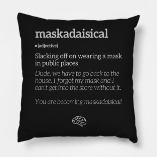 Maskadaisical (White Text) Pillow