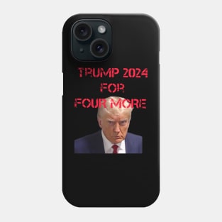Trump 2024 for Four More Mugshot Phone Case
