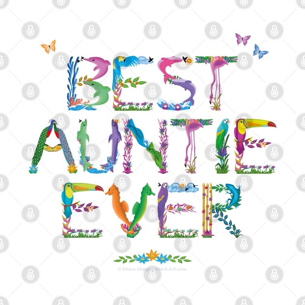 Best Auntie Every - tropical word art by DawnDesignsWordArt