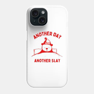 Another Day Another Slay Phone Case