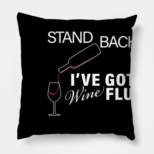 STAND BACK IVE GOT WINE FLU CORONAVIRUS COVID-19  T-SHIRT DESIGNTO DEFEND A COUNTRY YOU NEED AN ARMY BUT TO DEFEND A CIVILIZATION YOU NEED EDUCATION CORONAVIRUS COVID-19  T-SHIRT DESIGN Pillow