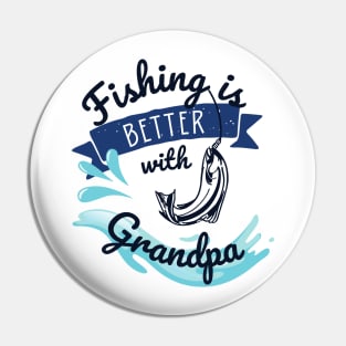 Fishing is better with grandpa Pin