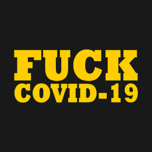 fuck covid-19 T-Shirt