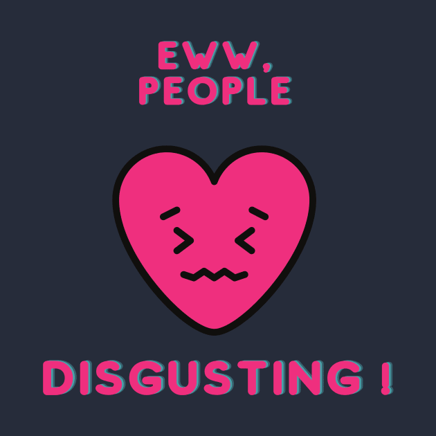 Eww, People ! by HuntersDesignsShop