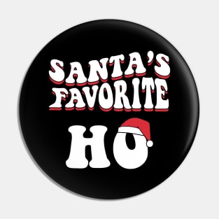 Santa's favorite HO Funny Christmas Women Men Pin