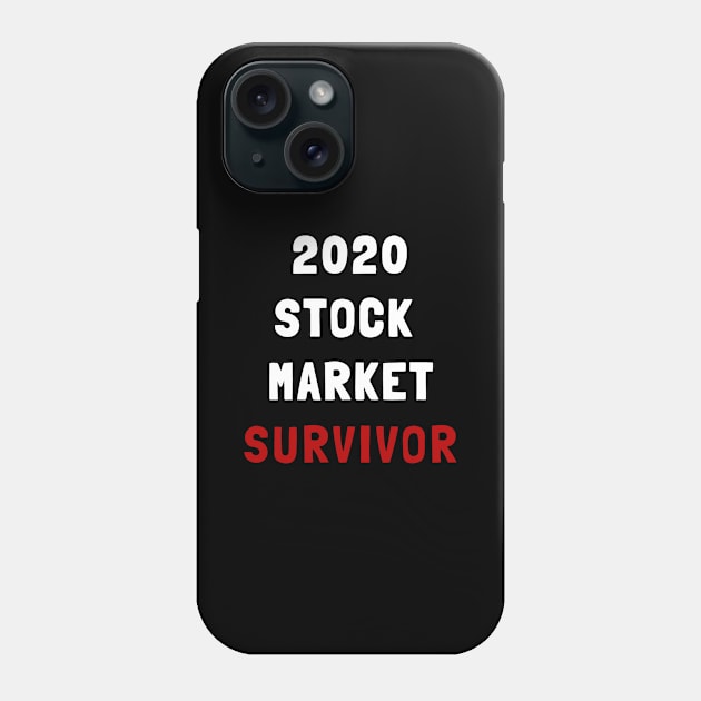 2020 stock market survivor Phone Case by strangelyhandsome