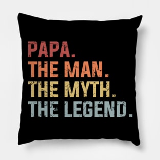 Papa The Man The Myth The Legend / Father Gift Pillow