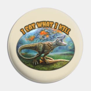 Tyrannosaurus rex with prey "I eat what I kill" Pin