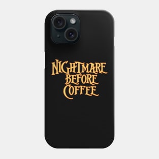 Nightmare Before Coffee Phone Case