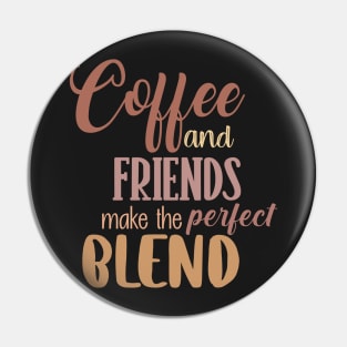 Coffee and friends make the perfect blend. Pin