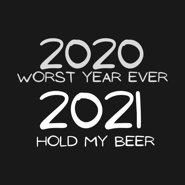 2020 WORST YEAR EVER 2021 HOLD MY BEER funny design news January 6 protest capitol building by The Boho Cabana