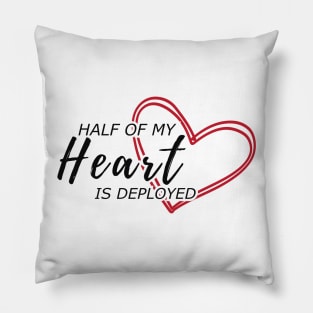 Half of my heart is deployed Pillow