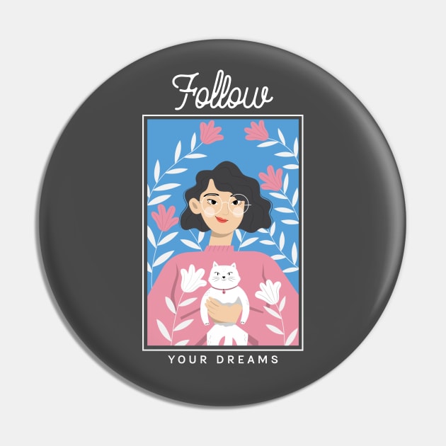 Follow Your Dreams Cat Lover Pin by Tip Top Tee's