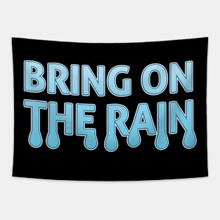 Bring On The Rain Tapestry