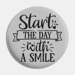 Start The Day With A Smile Pin