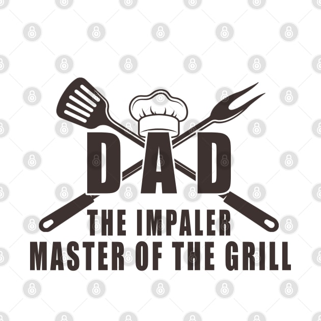 Dad the impaler master of the grill funny quote by salah_698