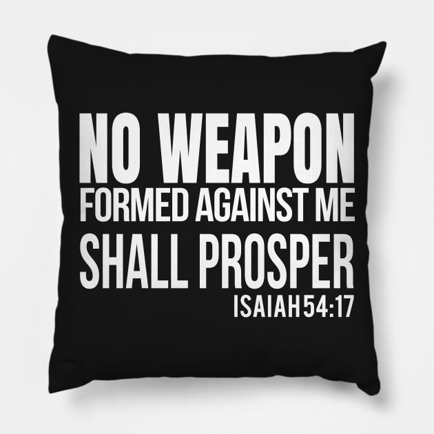 No Weapon Formed Against Me. Christian Shirts, Hoodies, and gifts Pillow by ChristianLifeApparel