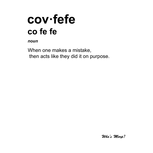 Covfefe by WhosMorp