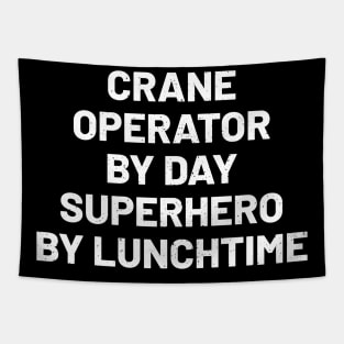 Crane operator by day, superhero by lunchtime Tapestry