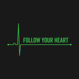 Follow Your Heart T-Shirt