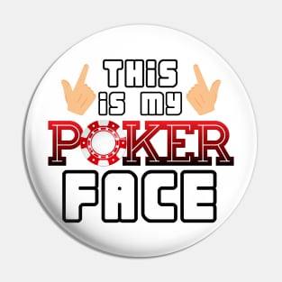 Awesome 'It is My Pocker Face' Poker Player Gift Pin