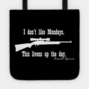 I Don't like Mondays Brenda Spencer Tote