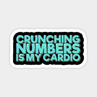 Funny Accounting Crunching Numbers is My Cardio Magnet