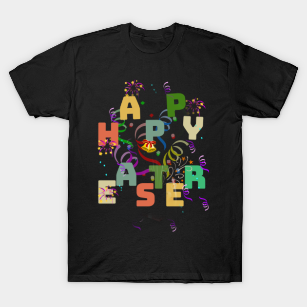 happy easter - Happy Easter - T-Shirt