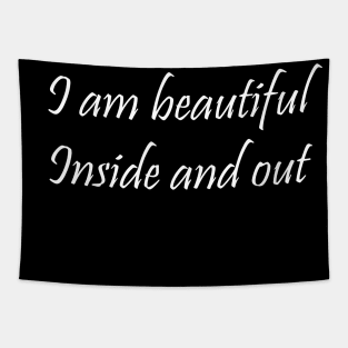 I am beautiful Inside and out Tapestry