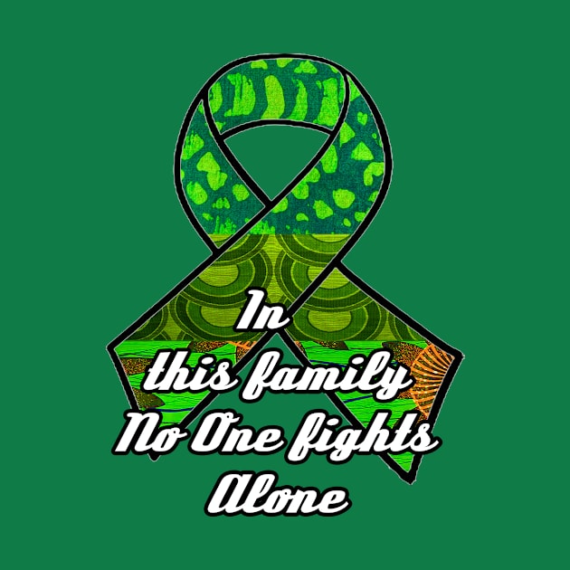 In this Family No One fights alone Green Ribbon by artbyomega